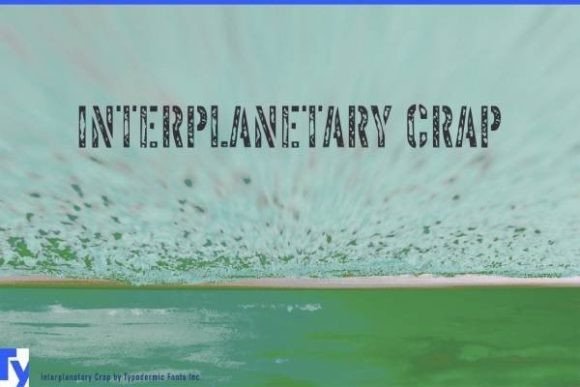 Interplanetary Crap: A Font That Takes Your Craft to the Stars