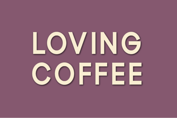 Loving Coffee Font: A Warm, Modern Sans Serif for Digital Branding